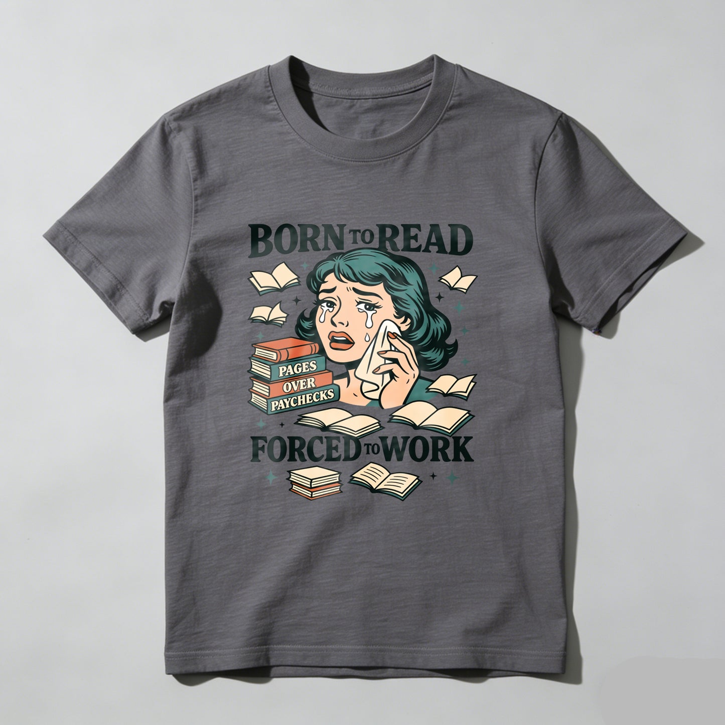 Wardrobecart Born To Read Pages Over Paychecks Forced To Work Unisex Classic T-shirt