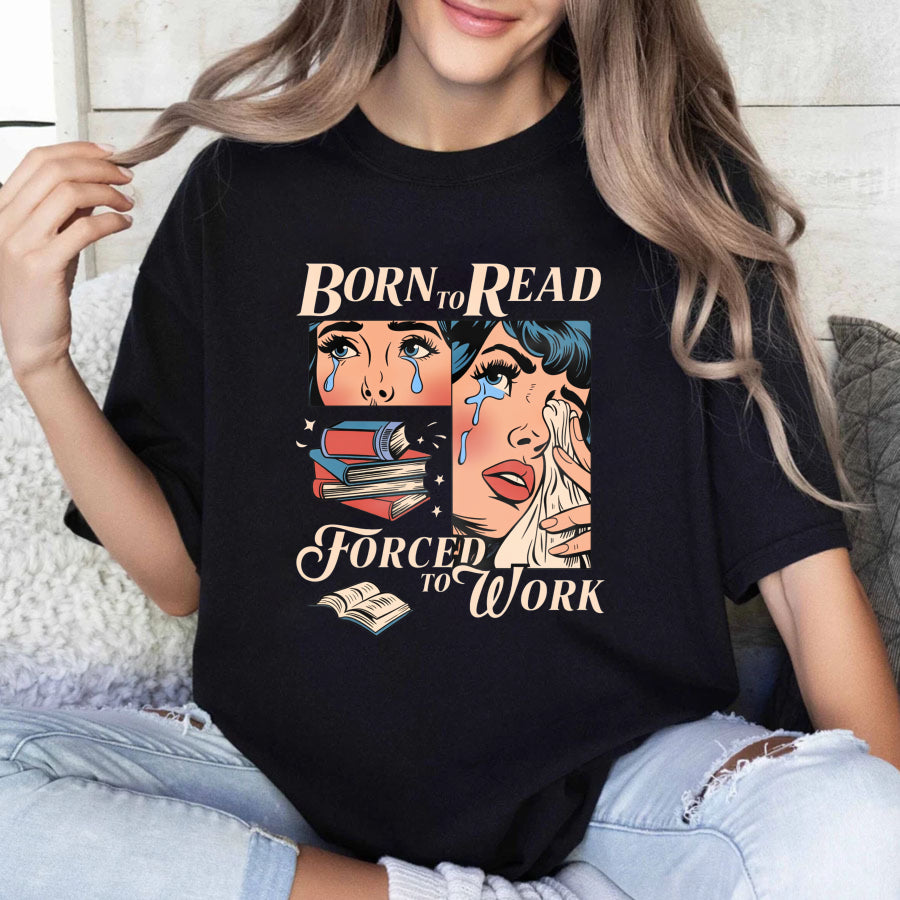 Wardrobecart Born To Read Forced To Work Unisex Classic T-shirt(1)