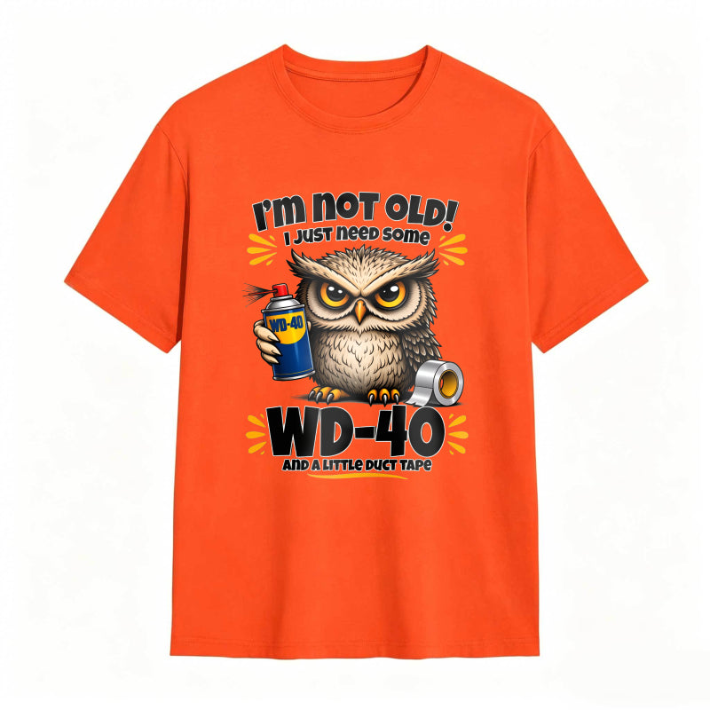 Owl Holding Wd 40 And Duct Tape With Text I M Not Old I Just Need Some Wd 40 And A Little Duct Tape Unisex Classic T-shirt