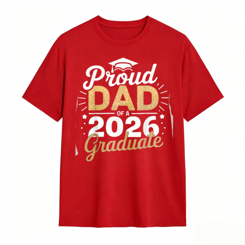 Proud Dad Of A 2026 Graduate tshirt 100% cotton