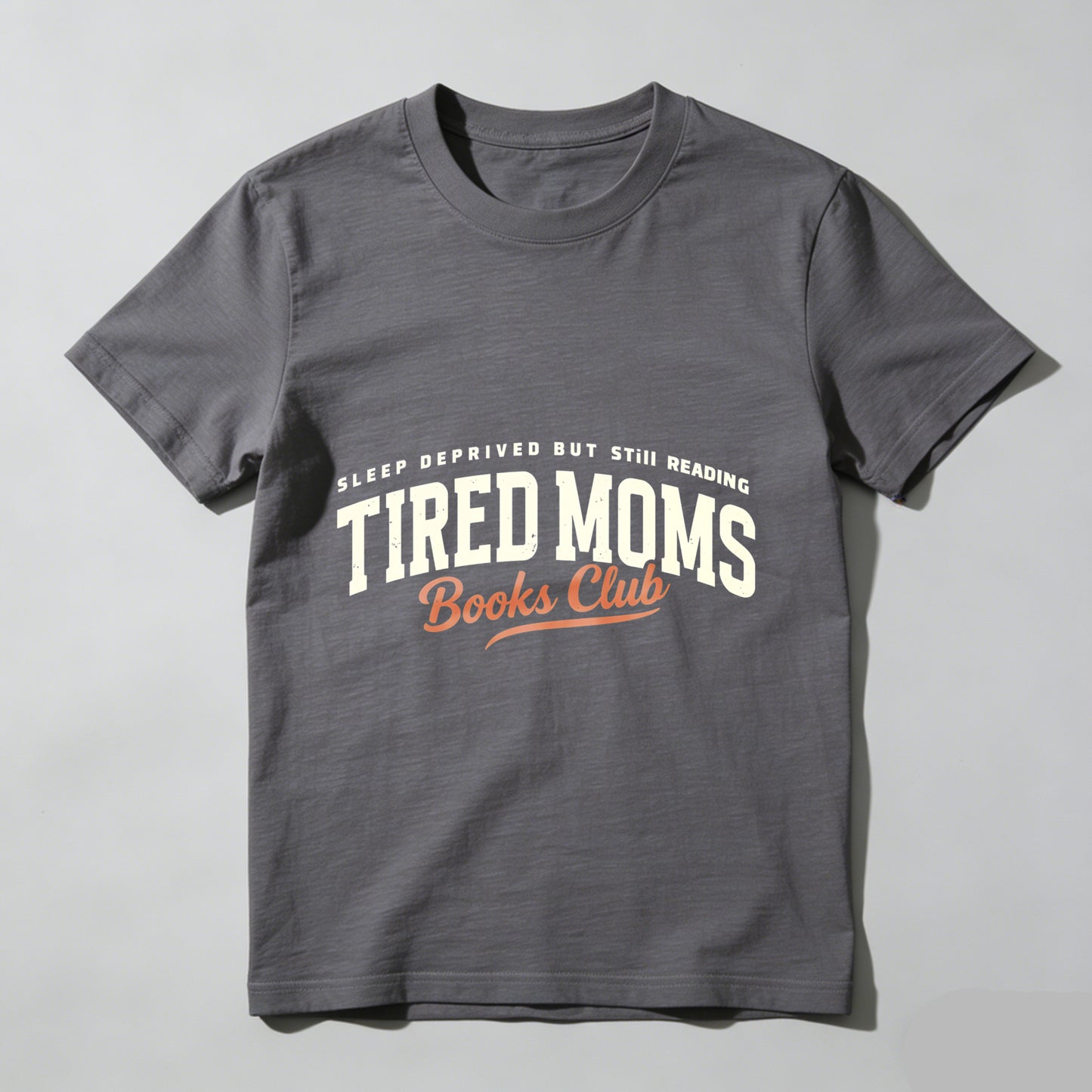 Wardrobecart Sleep Deprived But Still Reading   Tired Moms Books Club Unisex Classic T-shirt