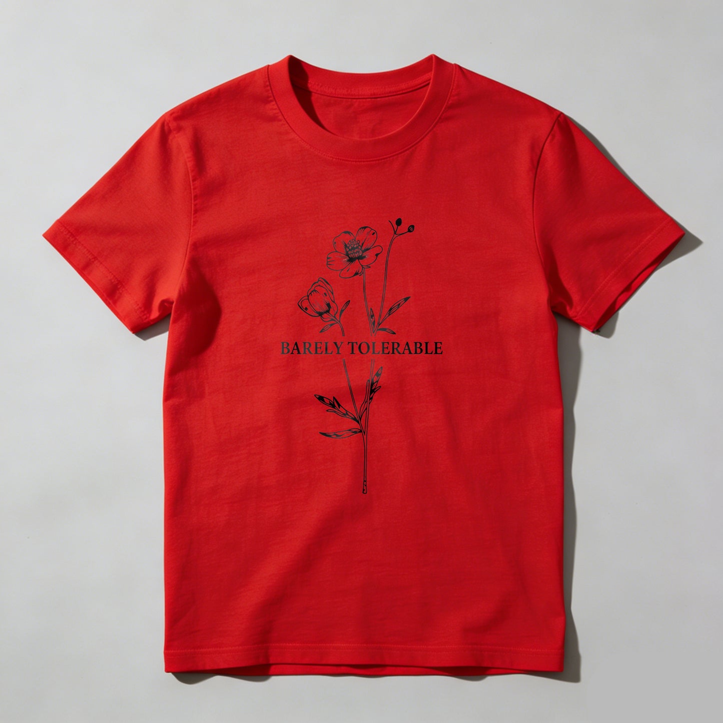 Wardrobecart Barely Tolerable Flower Design Print Unisex Classic T-shirt