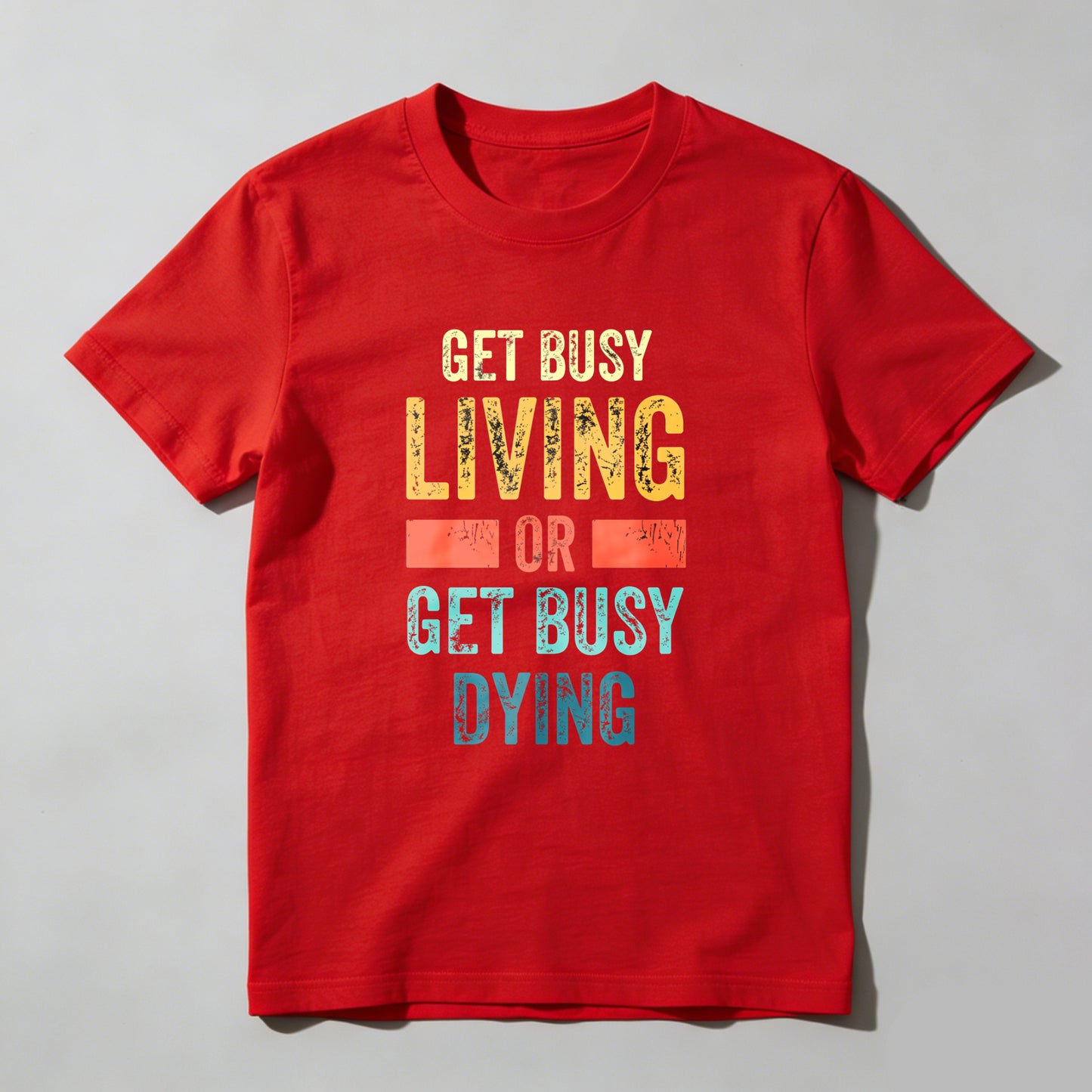 Wardrobecart Get Busy Living Or Get Busy Dying Unisex Classic T-shirt