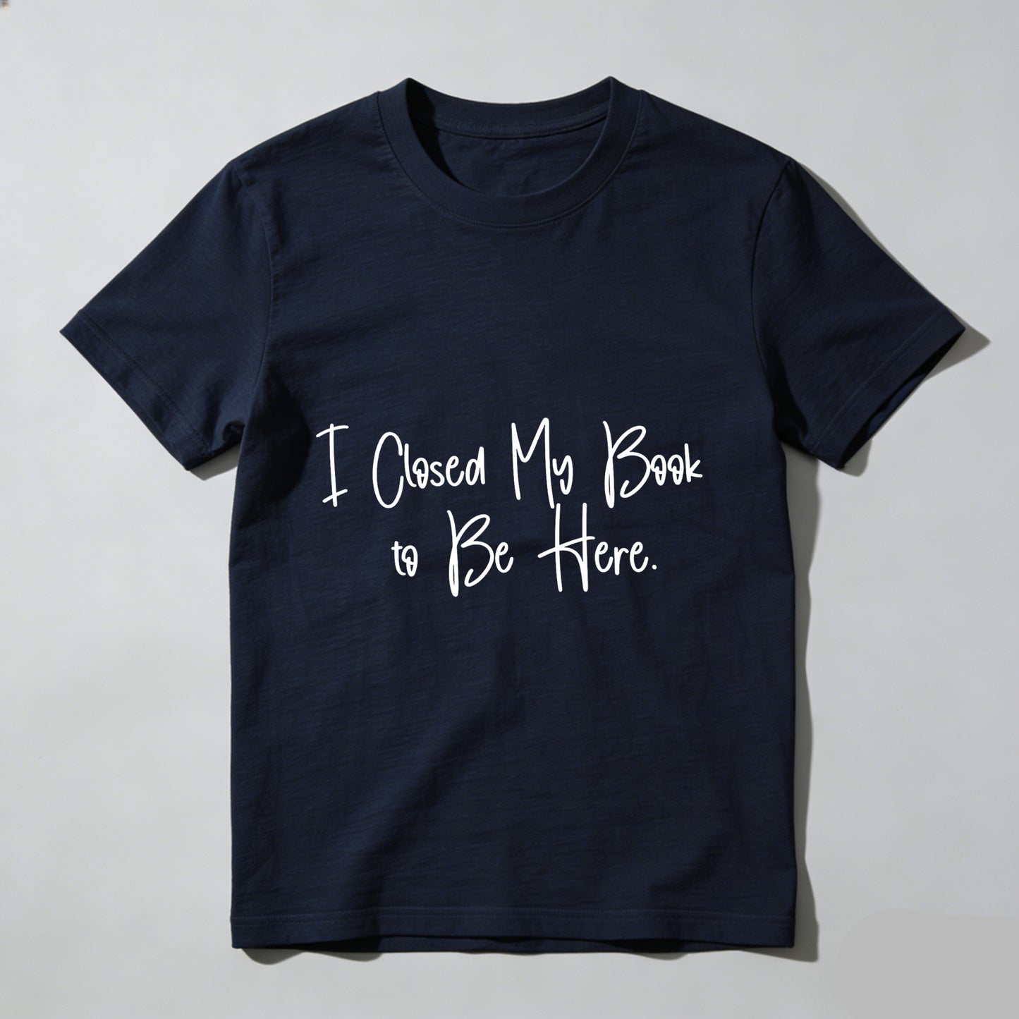 Wardrobecart I Closed My Book To Be Here Unisex Classic T-shirt