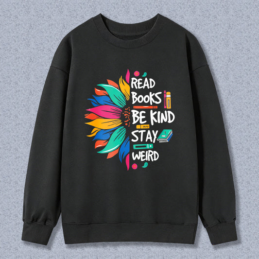 Wardrobecart Read Books Be Kind Stay Weird Unisex Classic Sweatshirt