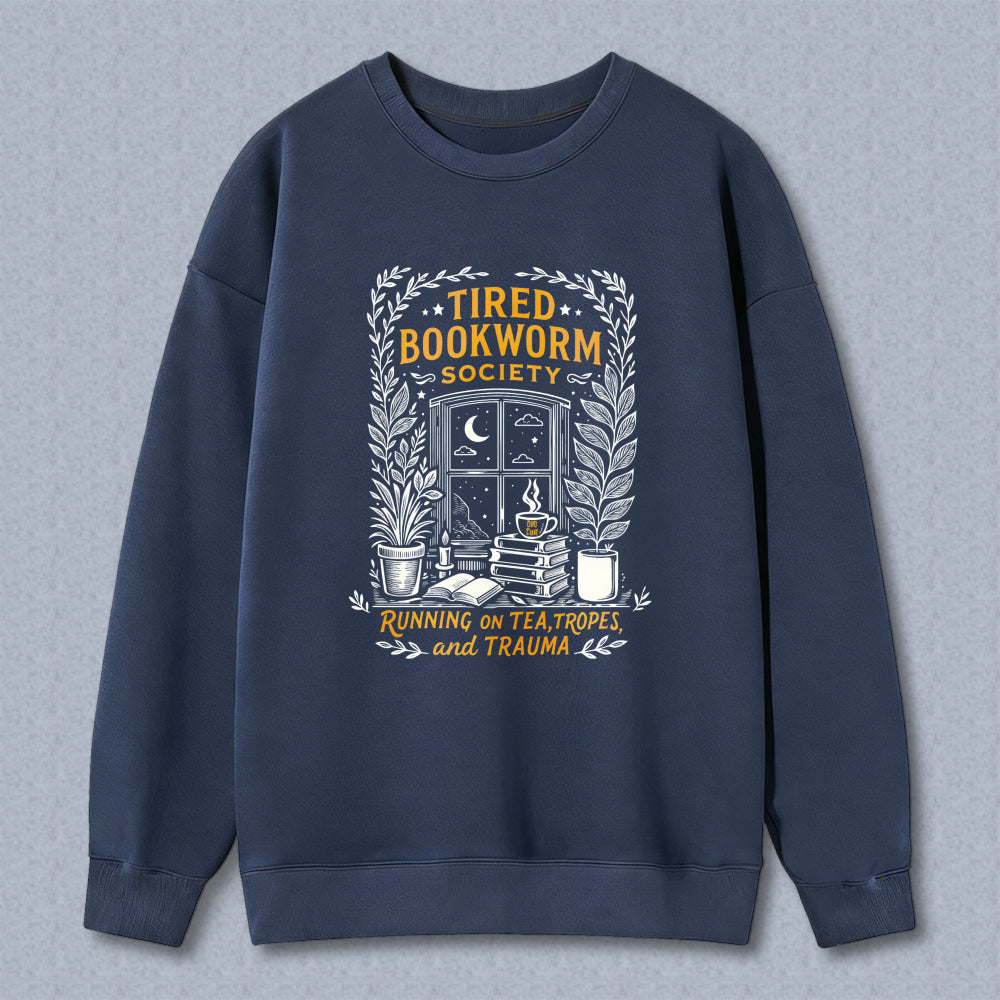 Wardrobecart Tired Bookworm Society Running On Tea Tropes And Trauma Unisex Classic Sweatshirt