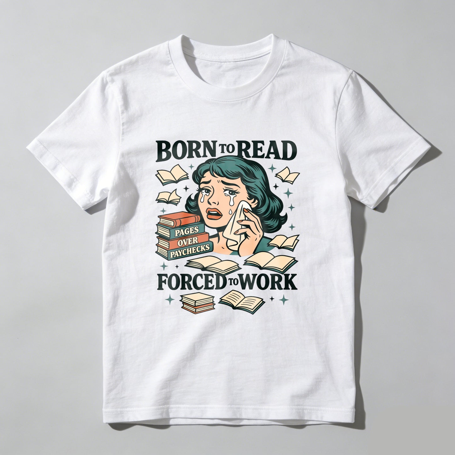 Wardrobecart Born To Read Pages Over Paychecks Forced To Work Unisex Classic T-shirt
