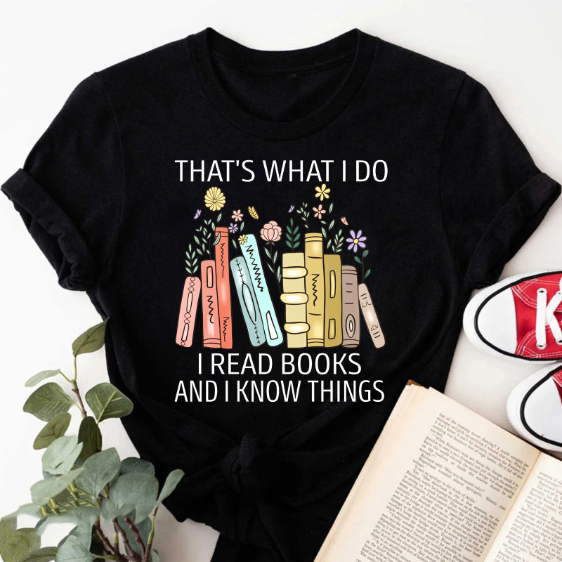 Wardrobecart That's What I Do I Read Books And I Know Things Unisex Classic T-shirt