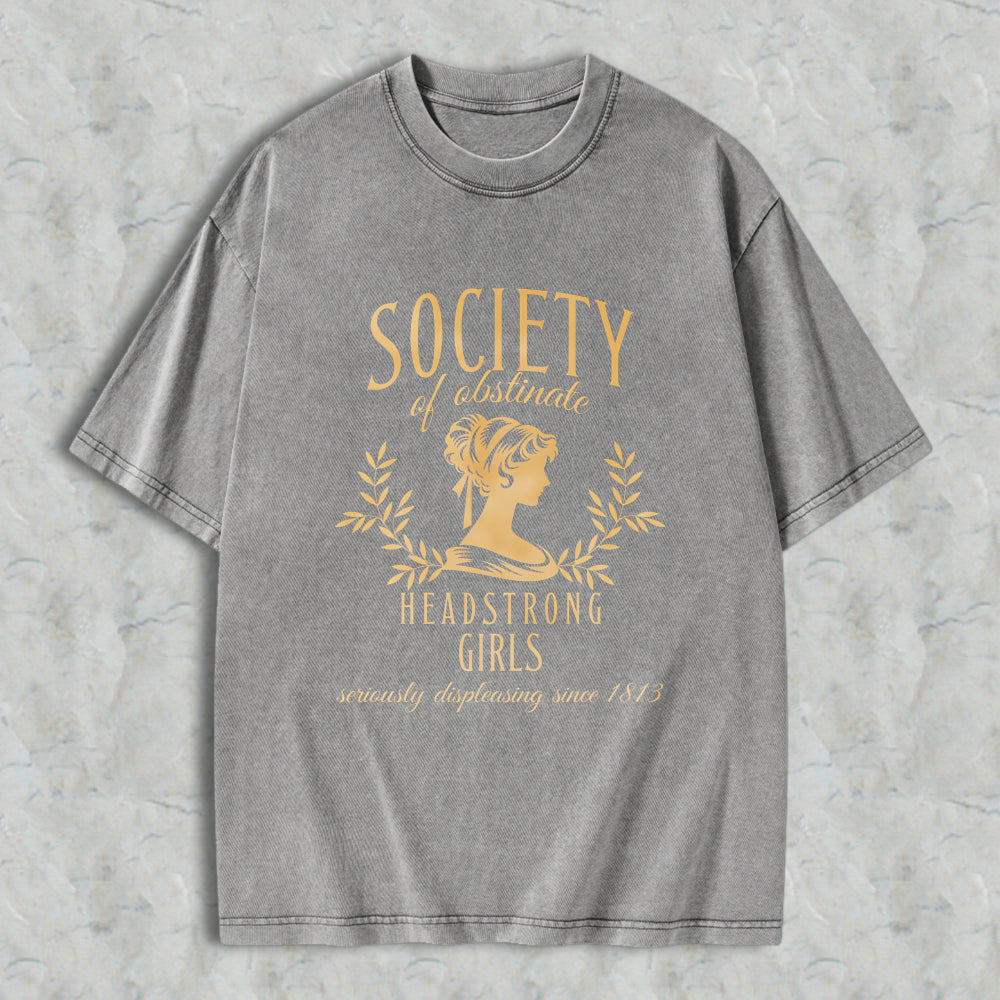 Wardrobecart Society Of Obstinate Headstrong Girls Unisex Washed T-shirt