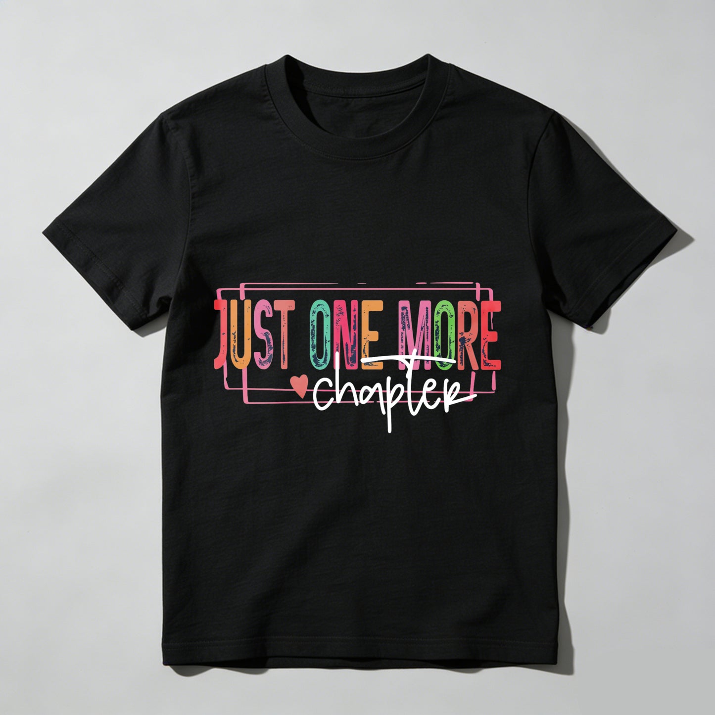 Wardrobecart Just One More Chapter Unisex Classic T-shirt