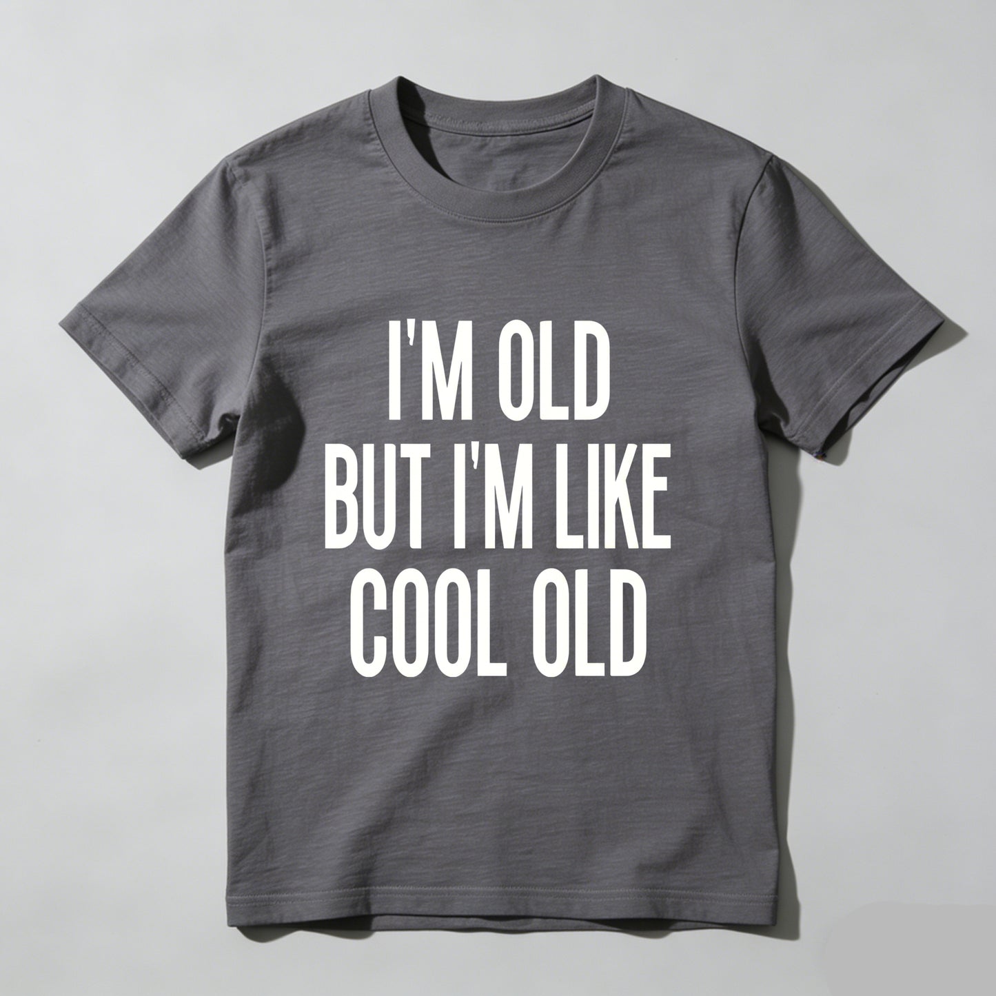 Im Old But Im Like Cool Old Pure Cotton Short Sleeve T Shirt- HOT