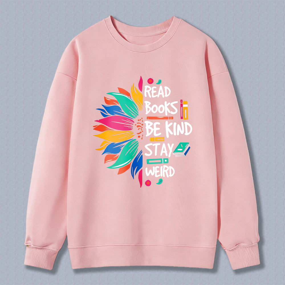 Wardrobecart Read Books Be Kind Stay Weird Unisex Classic Sweatshirt