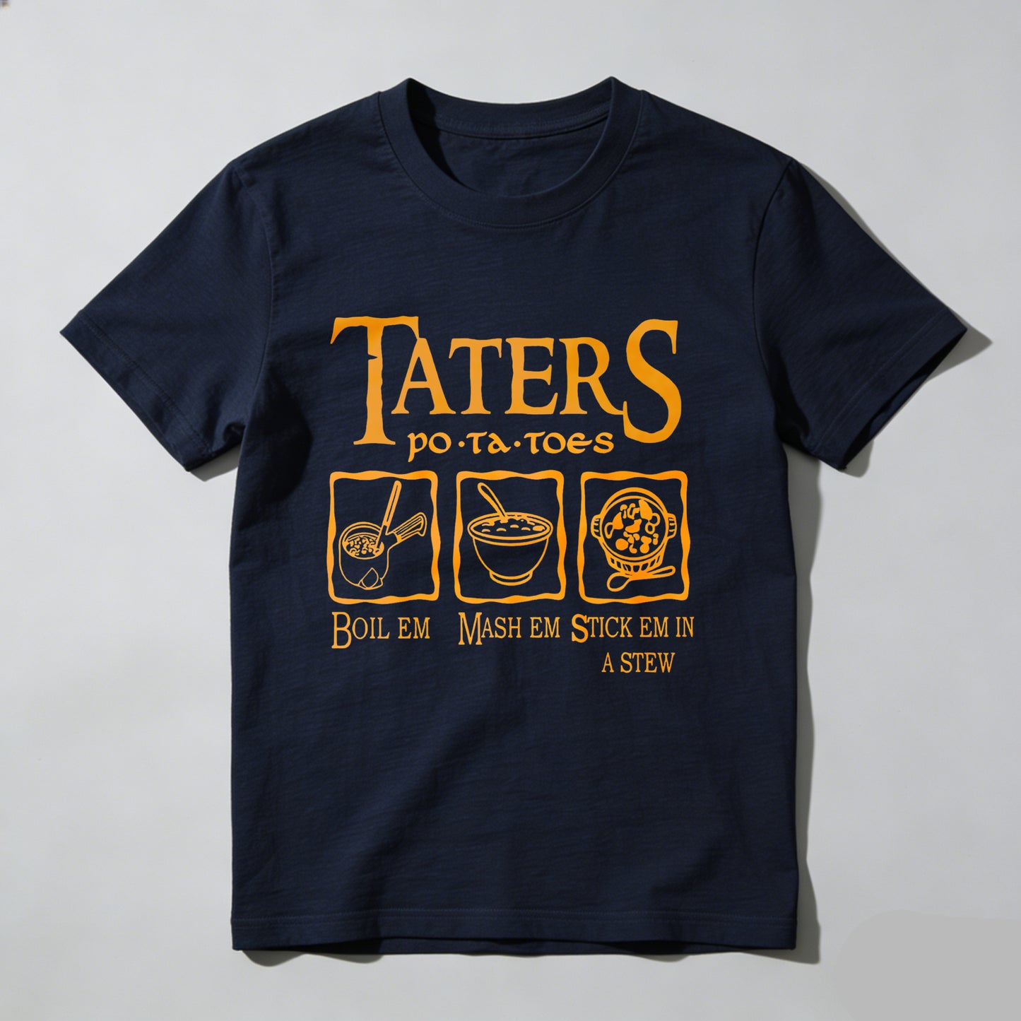 Wardrobecart Taters Potatoes Boil Em Mash Em Stick Em In A Stew Unisex Classic T-shirt