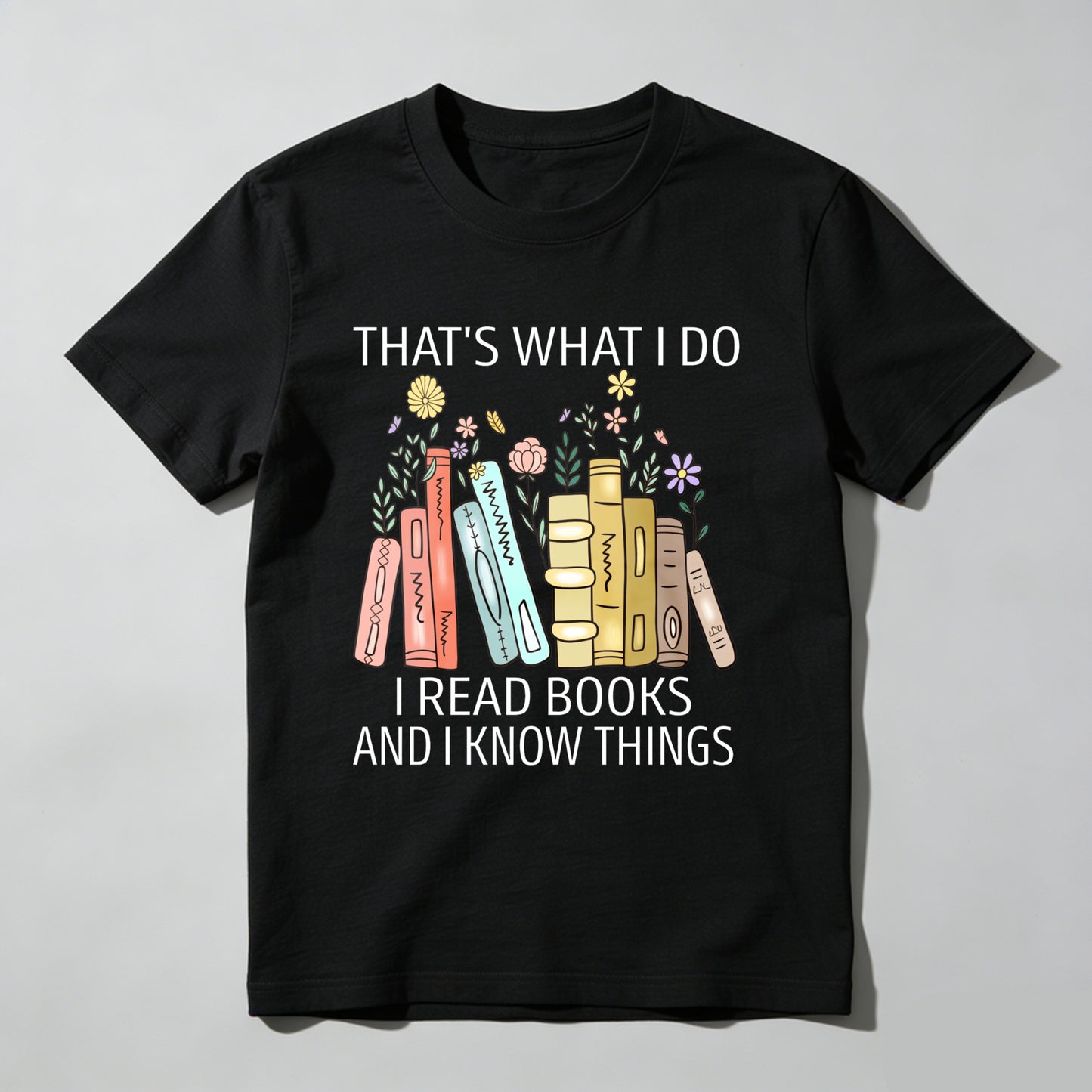 Wardrobecart That's What I Do I Read Books And I Know Things Unisex Classic T-shirt