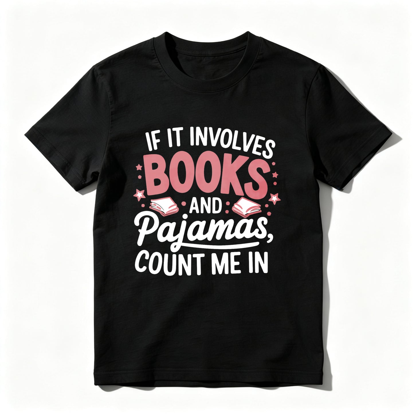 Wardrobecart If It Involves Books And Pajamas Count Me In Unisex Classic T-shirt
