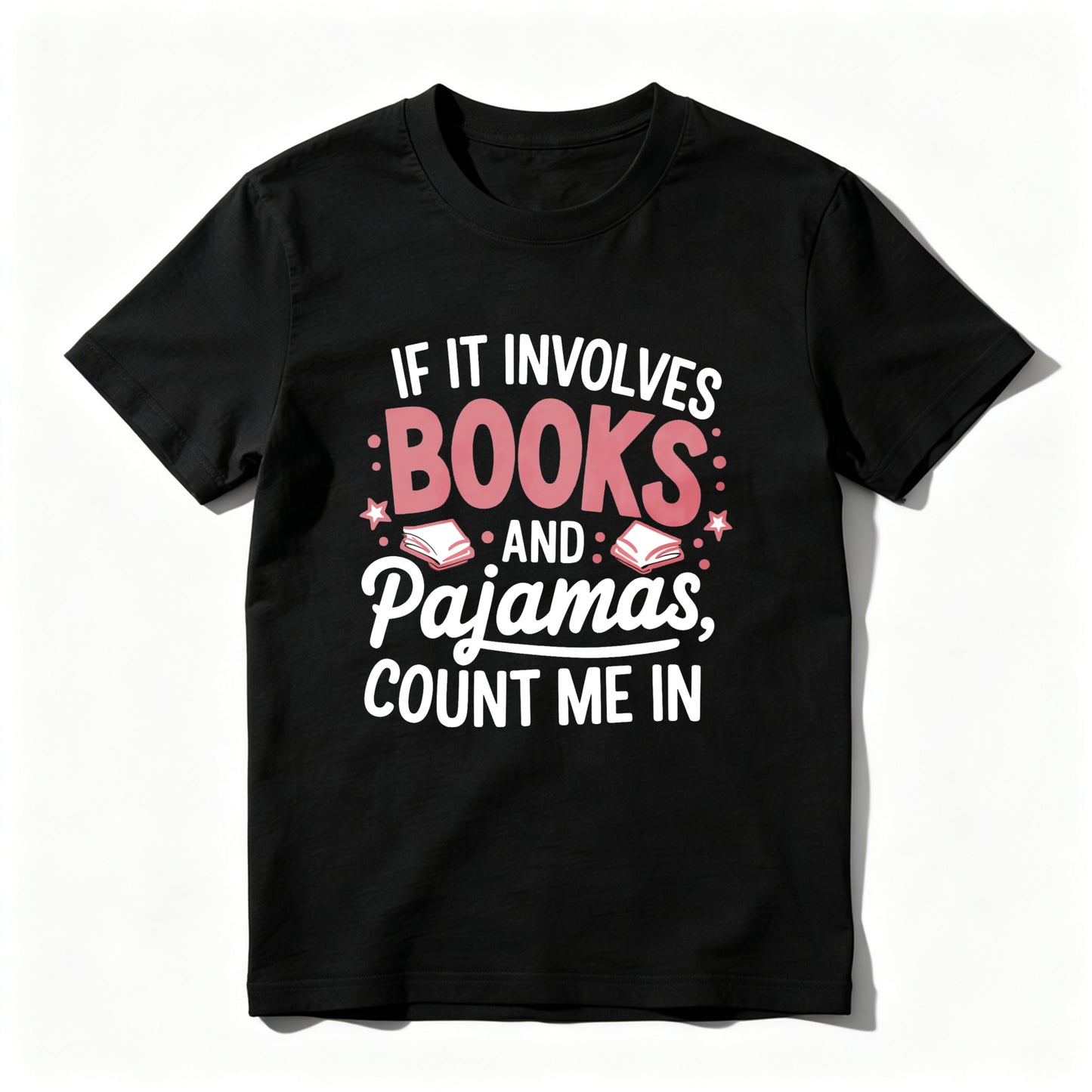 Wardrobecart If It Involves Books And Pajamas Count Me In Unisex Classic T-shirt