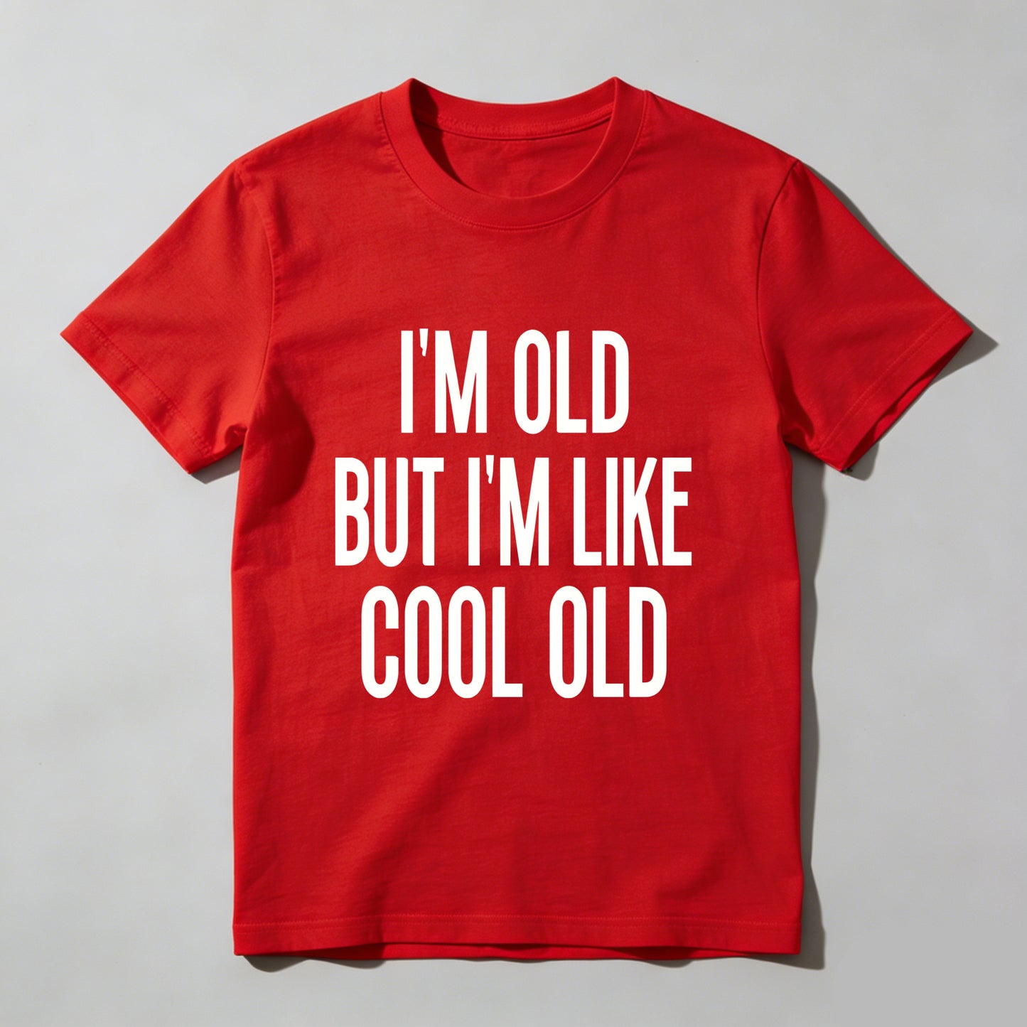 Im Old But Im Like Cool Old Pure Cotton Short Sleeve T Shirt- HOT