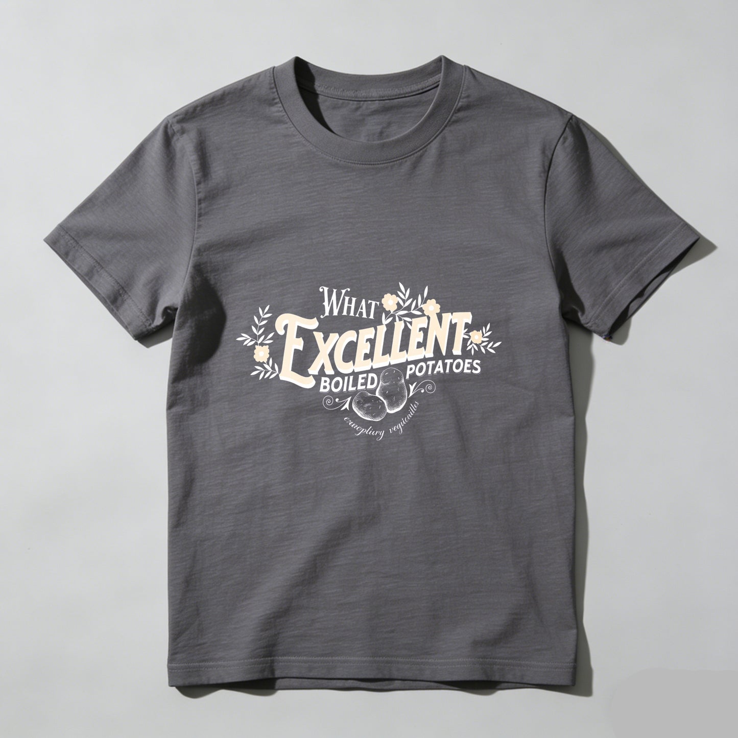Wardrobecart What Excellent Boiled Potatoes Unisex Classic T-shirt