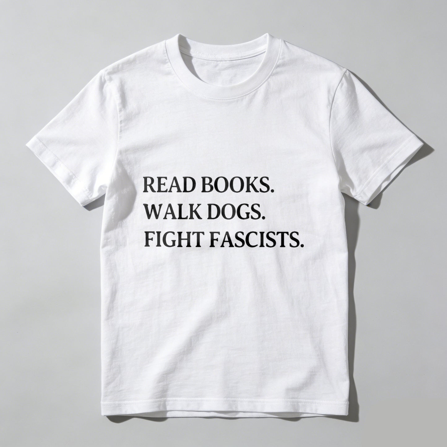 Wardrobecart Read Books Walk Dogs Fight Fascists Unisex Classic T-shirt