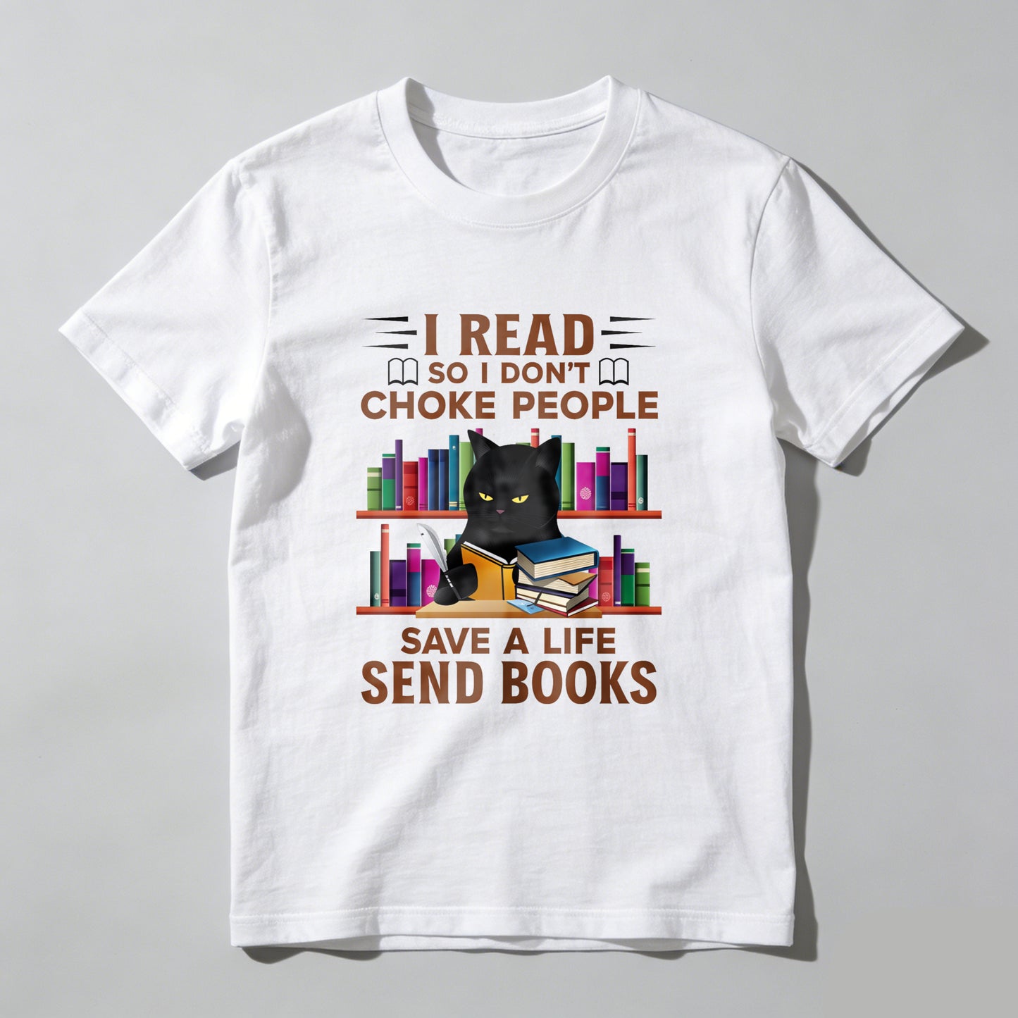 Wardrobecart I Read So I Don't Choke People Save A Life Send Books Unisex Classic T-shirt