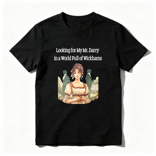 Wardrobecart Looking For My Mr Darcy In A World Full Of Wickhams Unisex Classic T-shirt