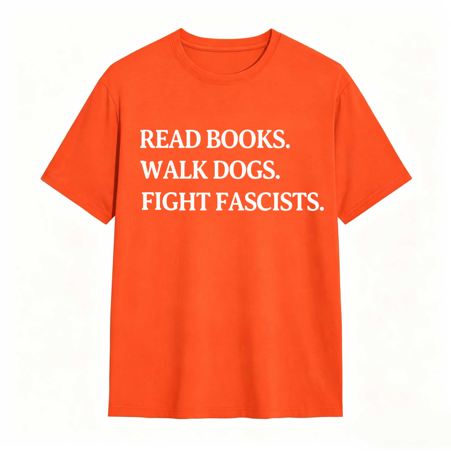 Wardrobecart Read Books Walk Dogs Fight Fascists Unisex Classic T-shirt