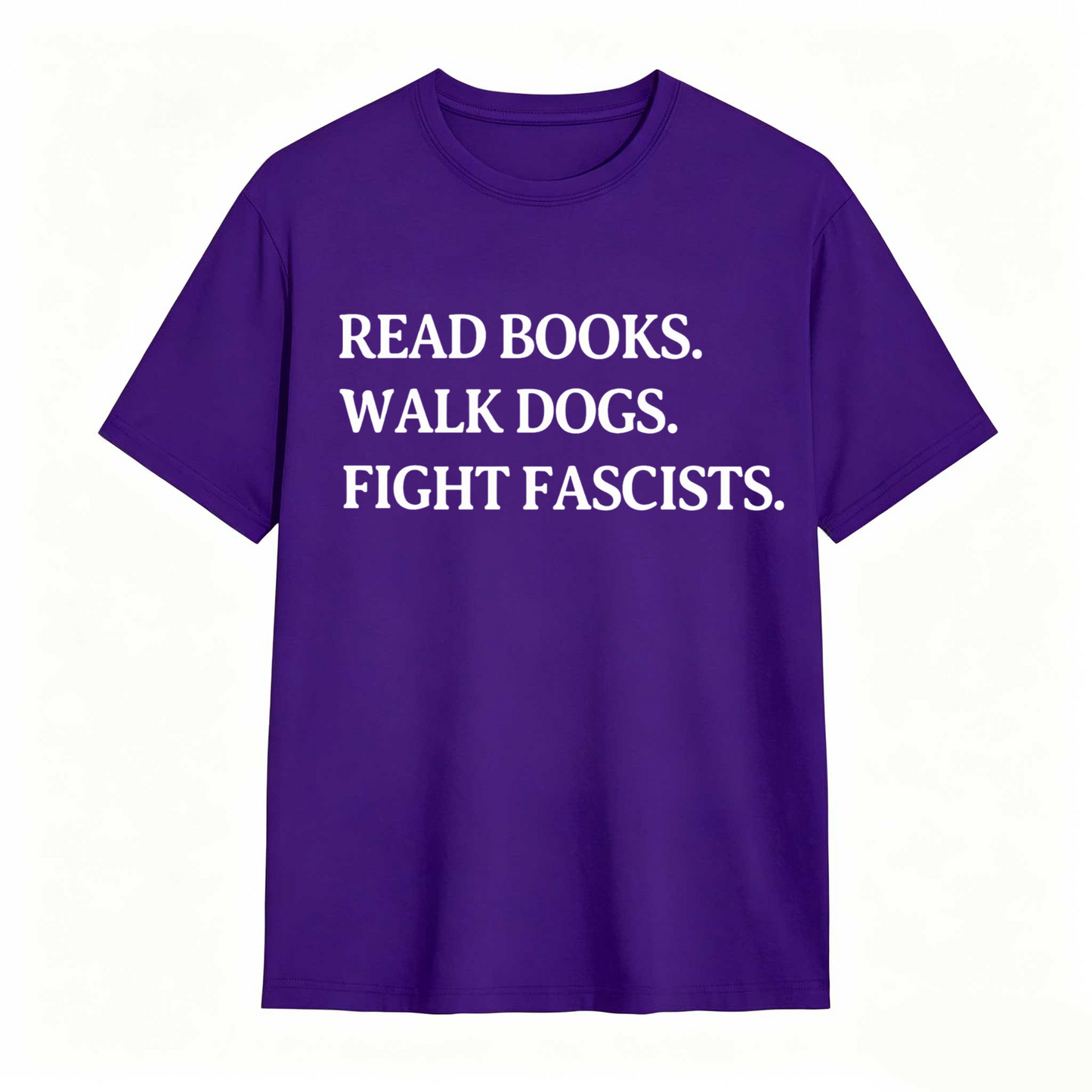 Wardrobecart Read Books Walk Dogs Fight Fascists Unisex Classic T-shirt