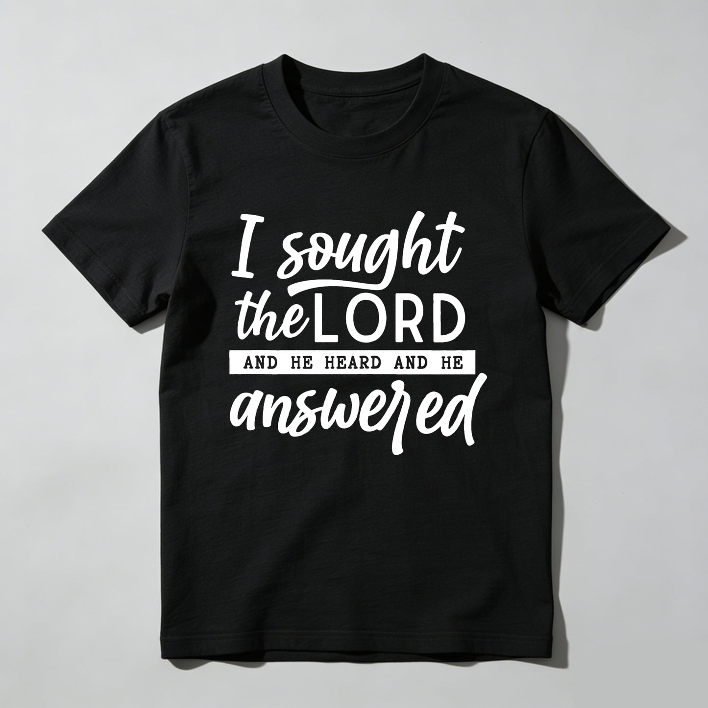I Sought The Lord And He Heard And He Answered tshirt 100% cotton