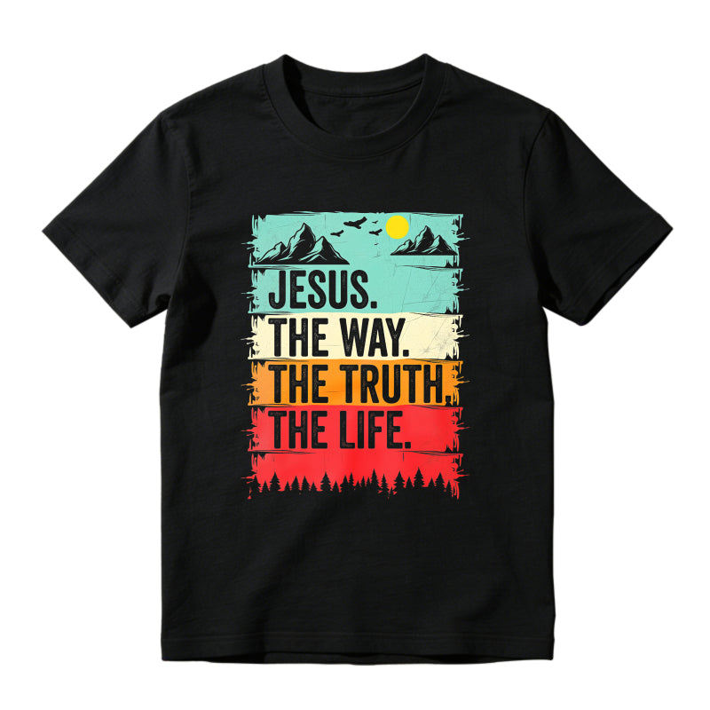 Jesus The Way The Truth The Life Mountain Landscape Unisex Classic T-shirt