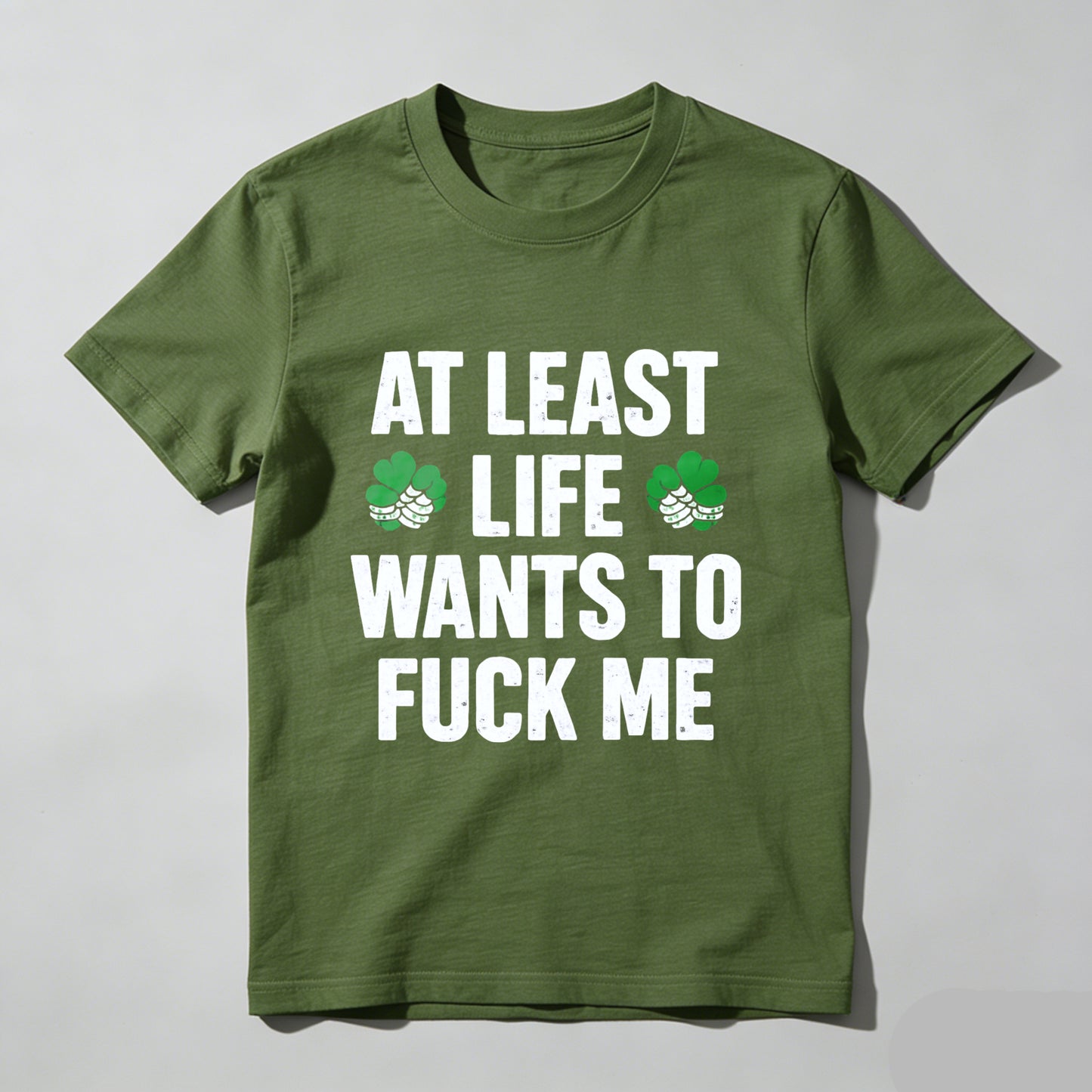 St. Patrick's Day Funny T-Shirt for Men Women, At Least Life Wants To F Me Shamrock Graphic Tee, Irish Humor Novelty Gift Top