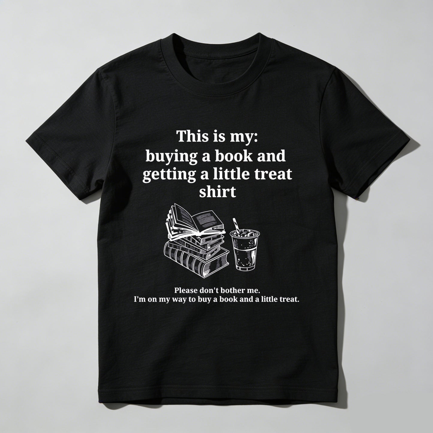 Wardrobecart This Is My Buying A Book And Getting A Little Treat Shirt Unisex Classic T-shirt