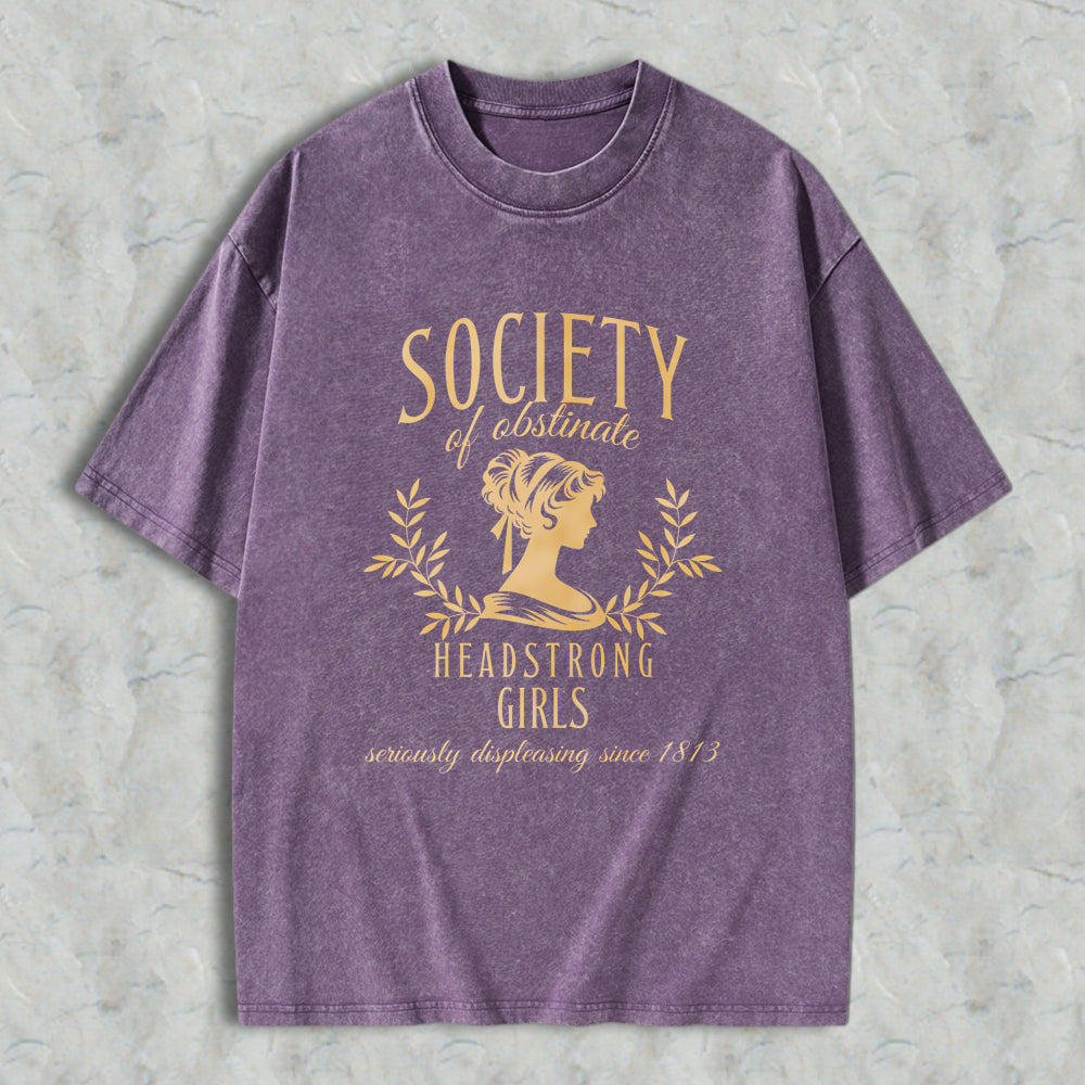 Wardrobecart Society Of Obstinate Headstrong Girls Unisex Washed T-shirt