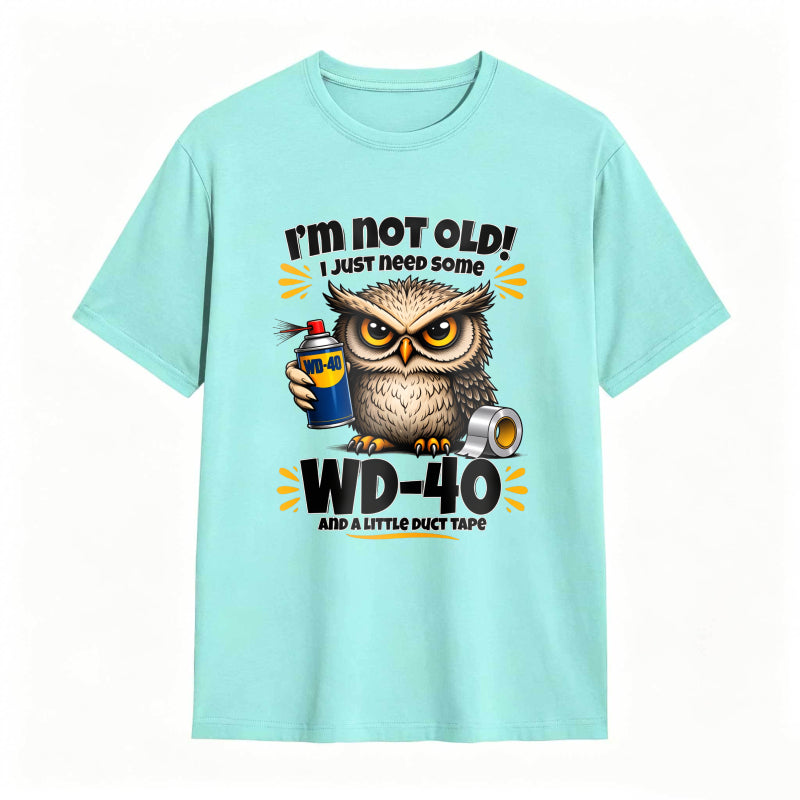 Owl Holding Wd 40 And Duct Tape With Text I M Not Old I Just Need Some Wd 40 And A Little Duct Tape Unisex Classic T-shirt