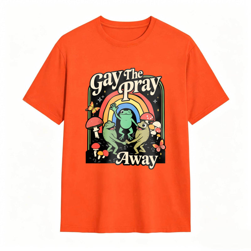 Gay The Pray Away Rainbow Funny Meme Frogs LGBT Pride T-Shirt