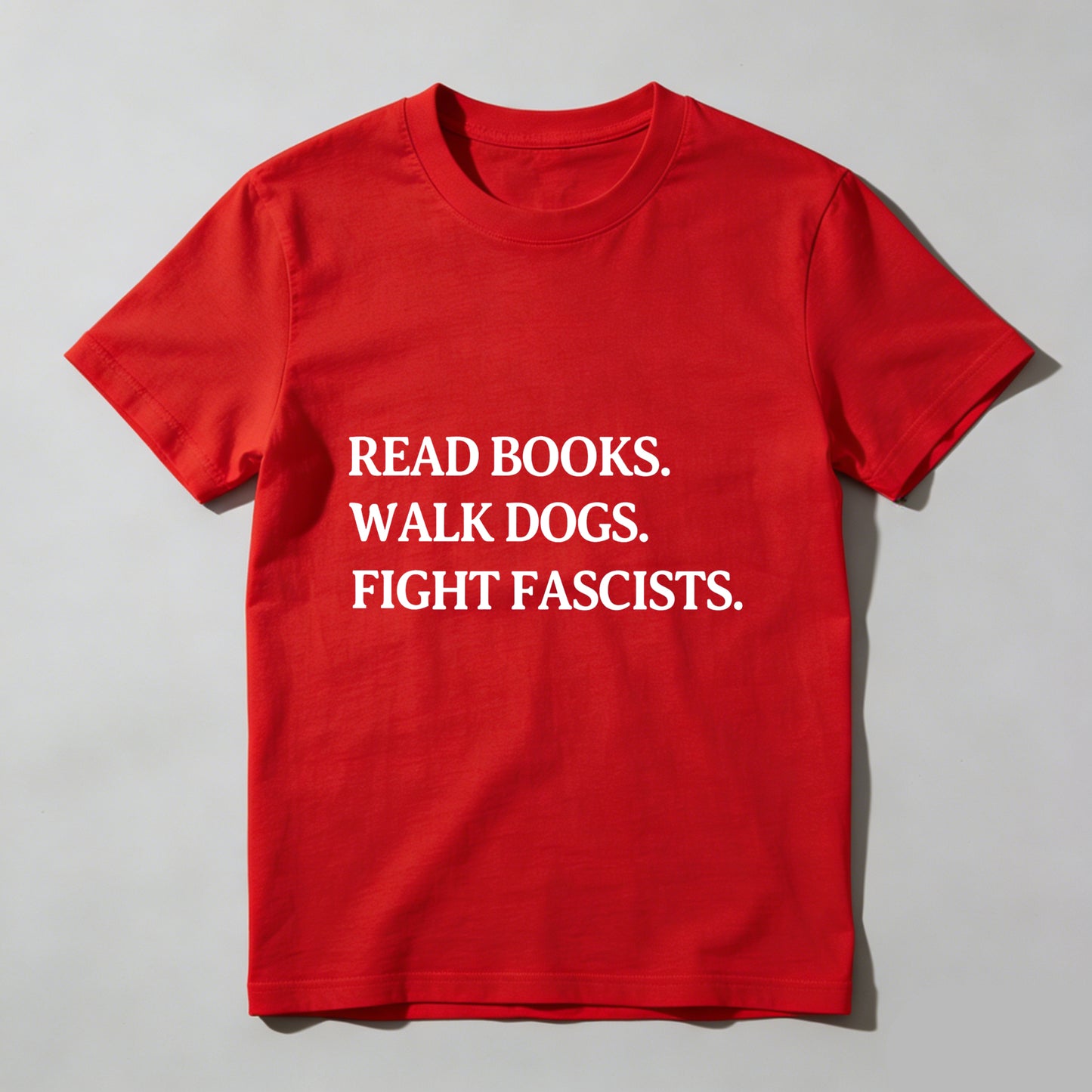 Wardrobecart Read Books Walk Dogs Fight Fascists Unisex Classic T-shirt