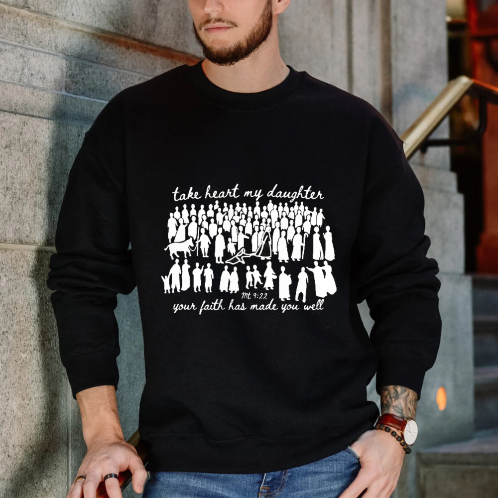 Biblical Verse Take Heart My Daughter Your Faith Has Made You Well With Women Silhouettes Unisex Classic Sweatshirt