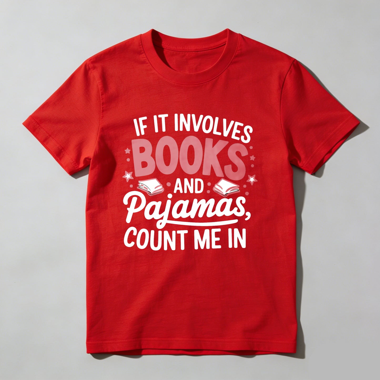Wardrobecart If It Involves Books And Pajamas Count Me In Unisex Classic T-shirt