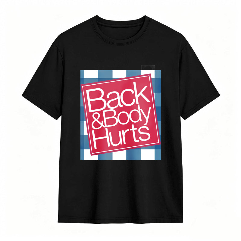 Back And Body Hurts Funny T-shirt for Men