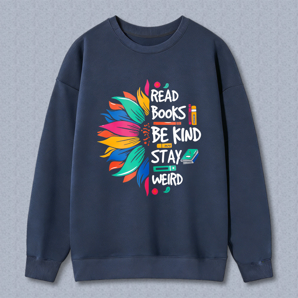 Wardrobecart Read Books Be Kind Stay Weird Unisex Classic Sweatshirt