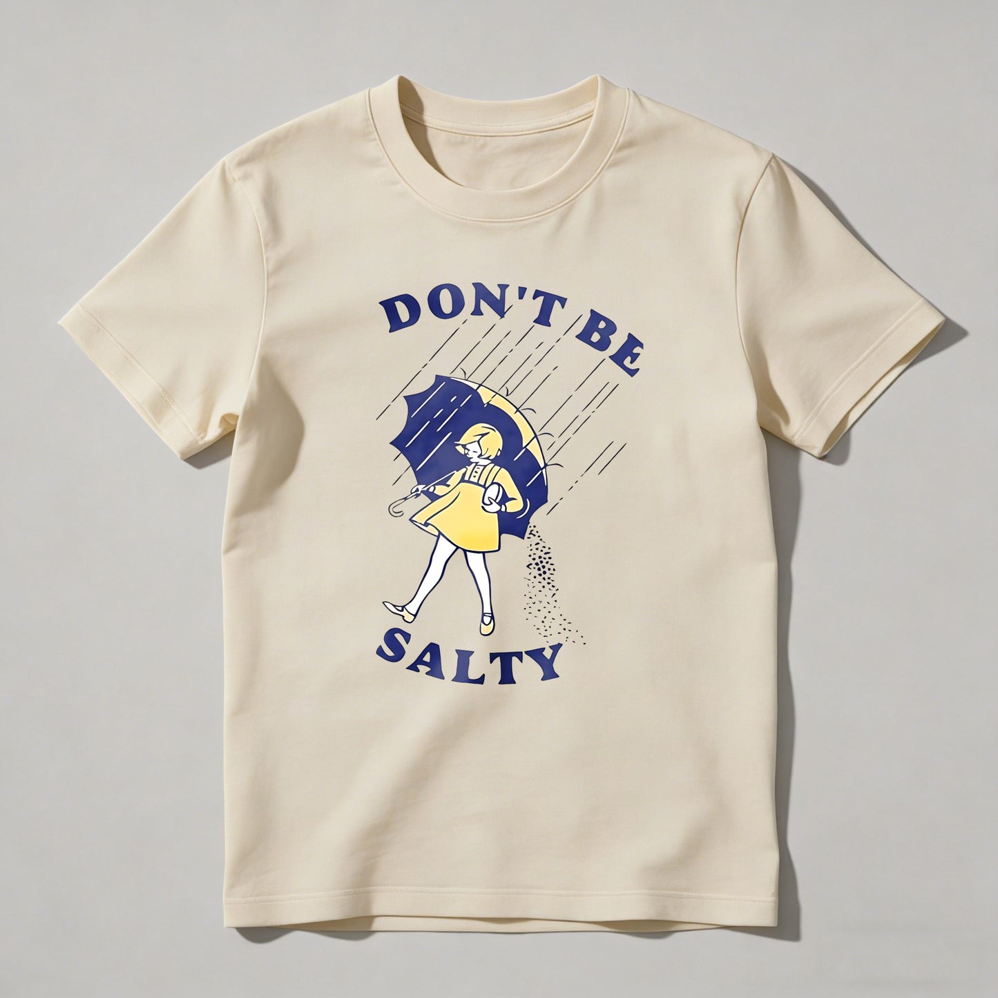 Don't Be Salty Woman With Umbrella And Salt Shaker T-shirt
