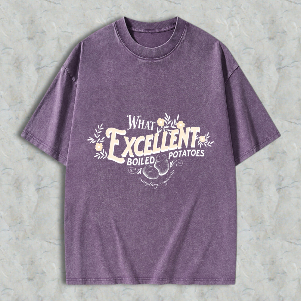 Wardrobecart What Excellent Boiled Potatoes Unisex Washed T-shirt