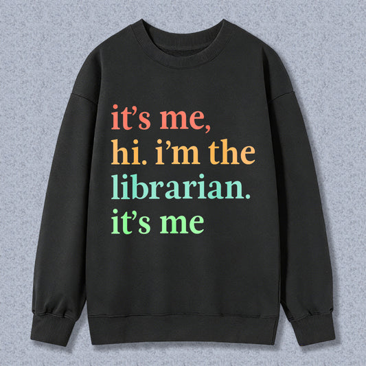 Wardrobecart Its Me Hi Im The Librarian Its Me Unisex Classic Sweatshirt