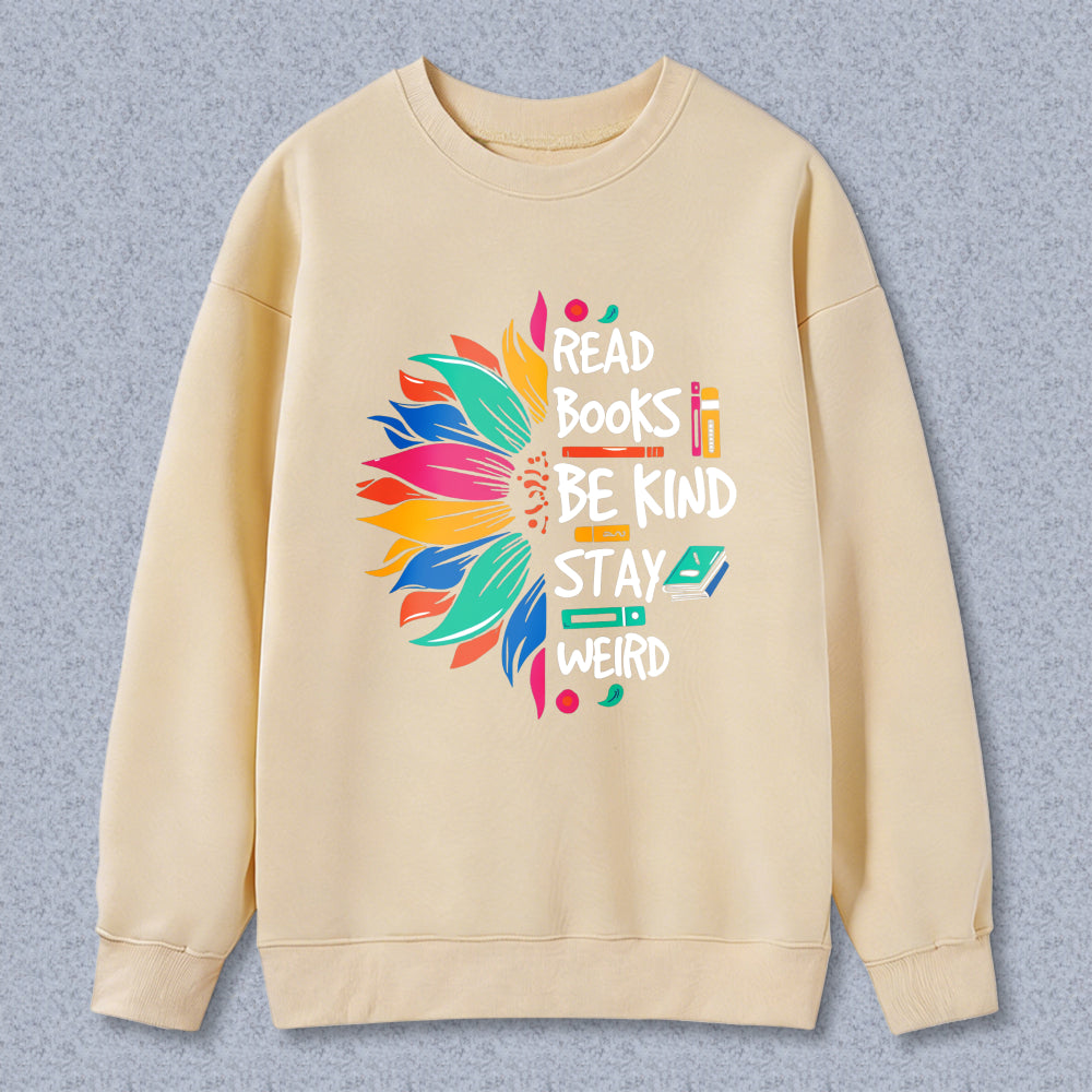 Wardrobecart Read Books Be Kind Stay Weird Unisex Classic Sweatshirt