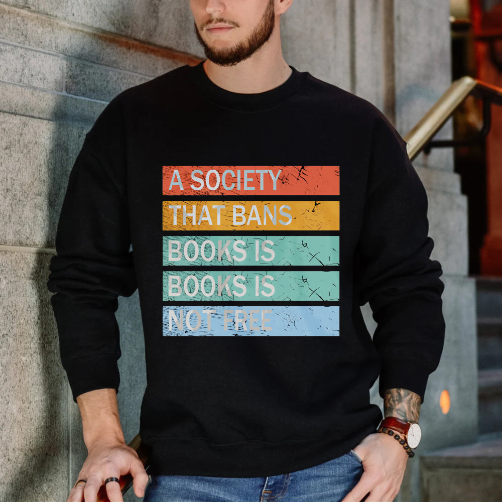 Wardrobecart A Society That Bans Books Is Books Is Not Free Unisex Classic Sweatshirt