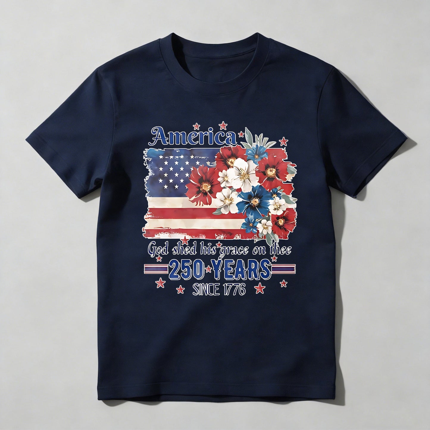America Flag With Flowers And Patriotic Text 250 Years Since 1776 T-shirt