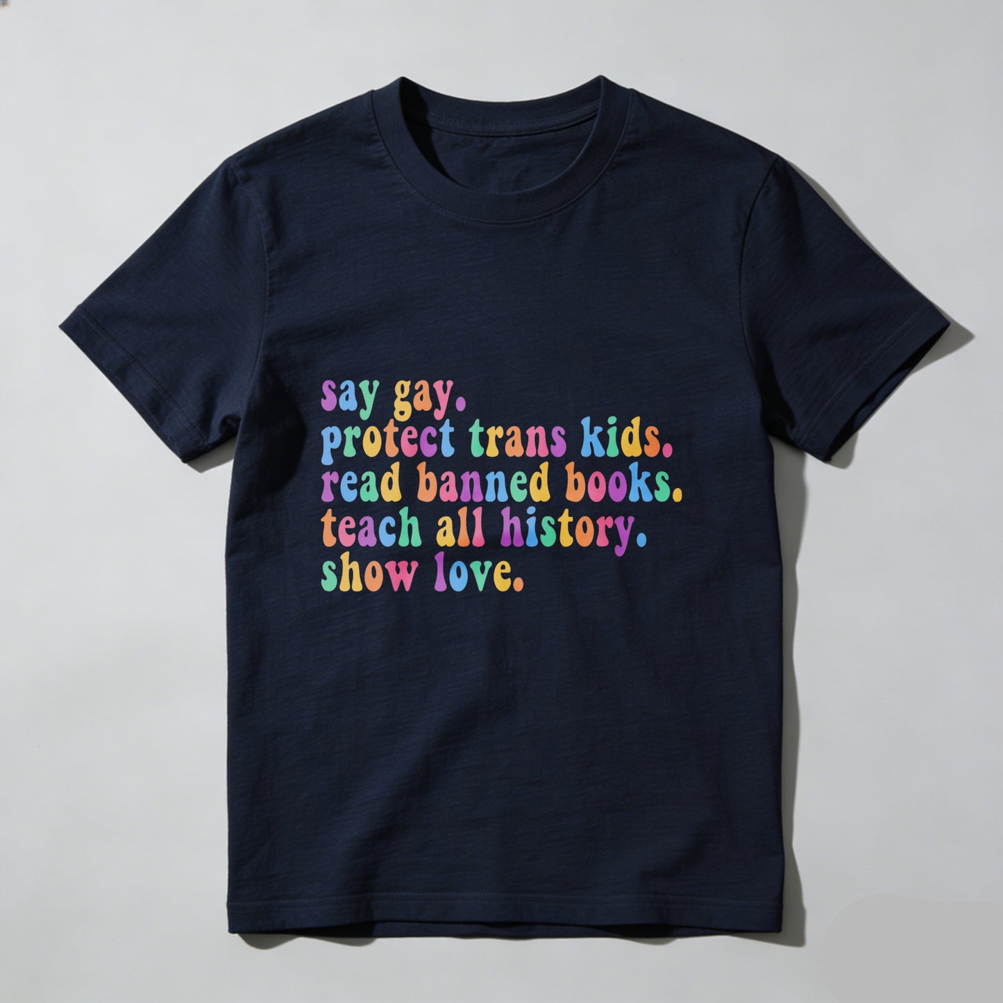 Wardrobecart Say Gay Protect Trans  Read Banned Books Teach All History Show Love Unisex Classic T-shirt