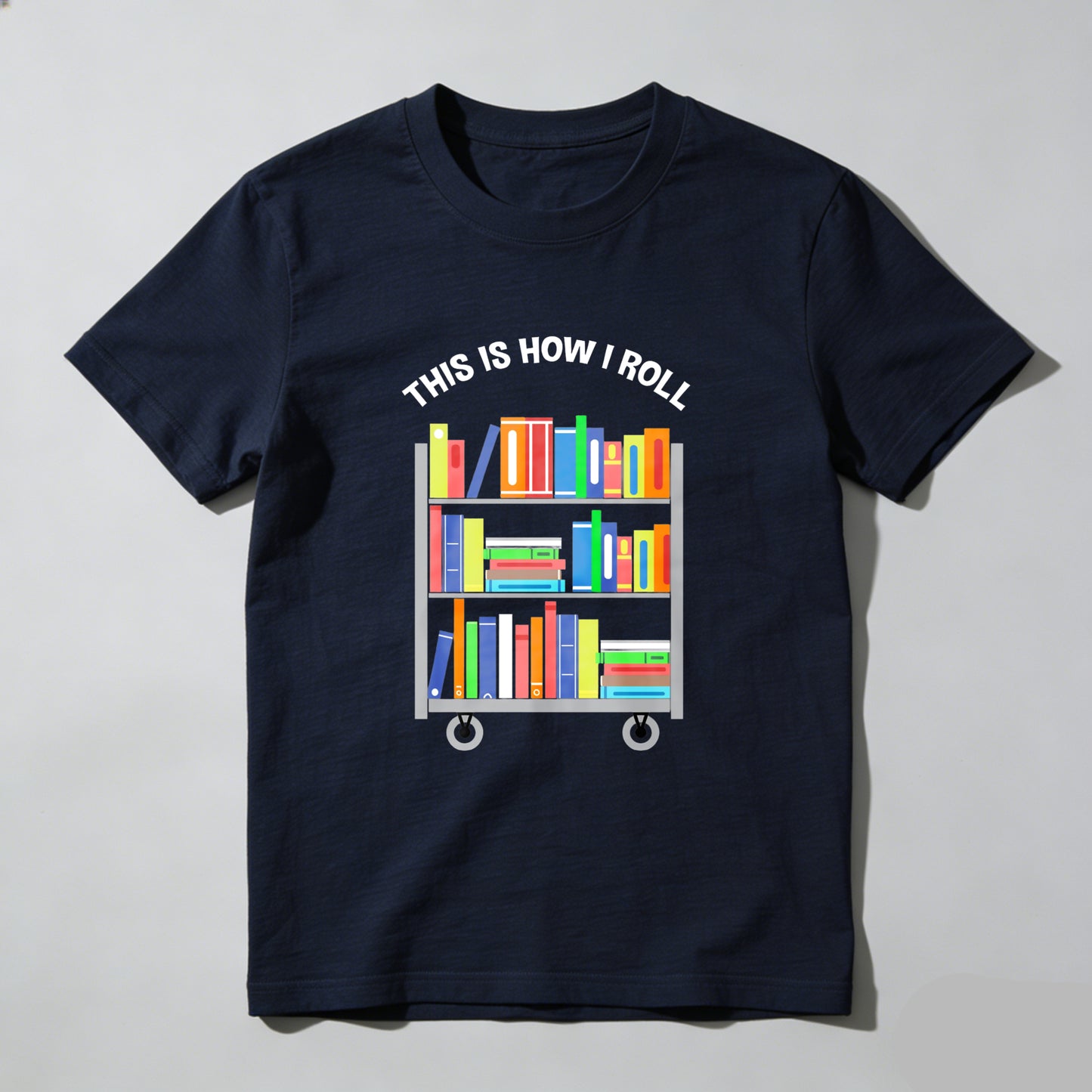 Wardrobecart This Is How I Roll Bookshelf Unisex Classic T-shirt