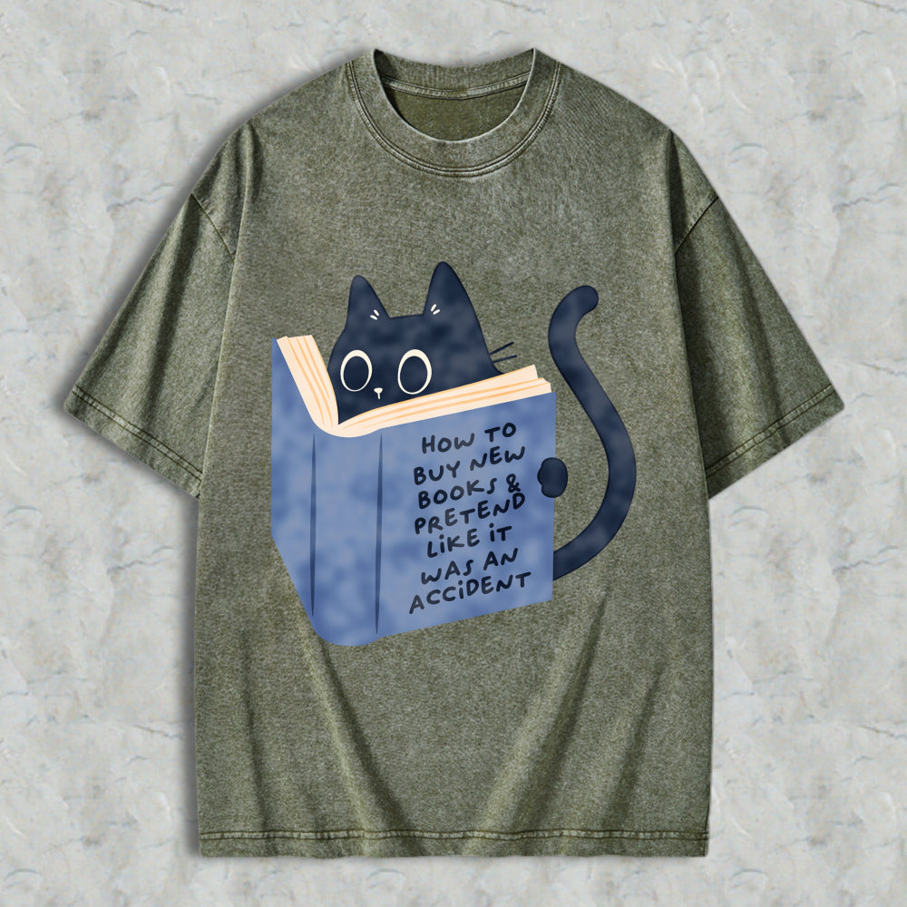 Wardrobecart Cat Reading Book How To Buy New Books And Pretend Like It Was An Accident Unisex Washed T-shirt