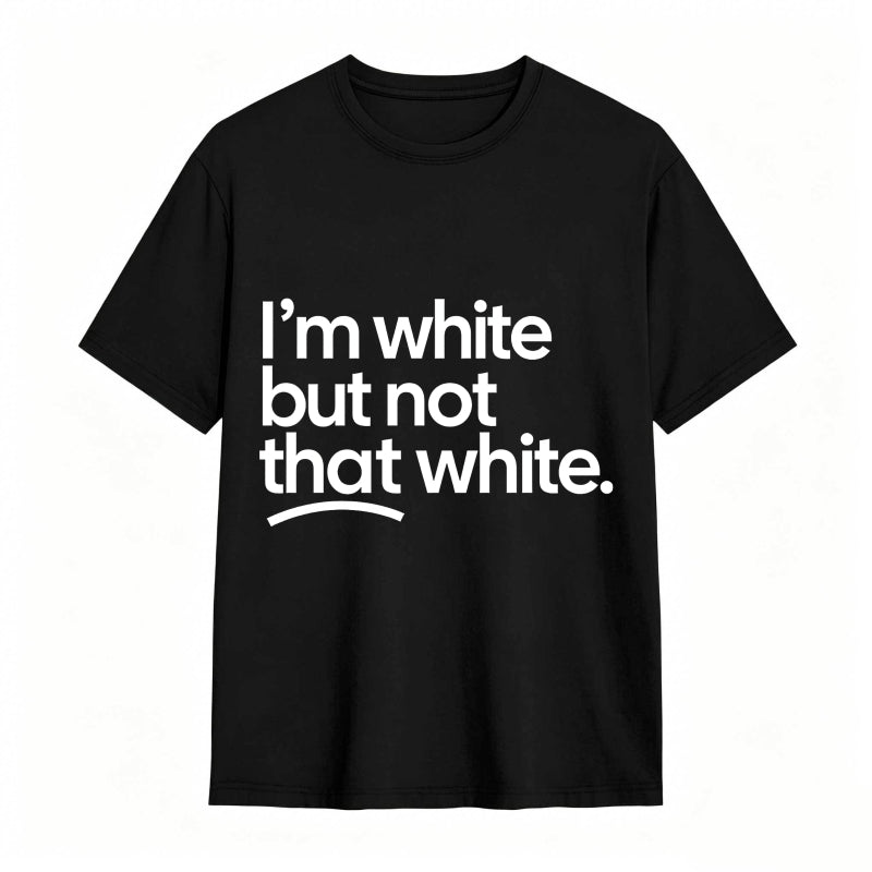 I'm white but not that white Unisex Tee