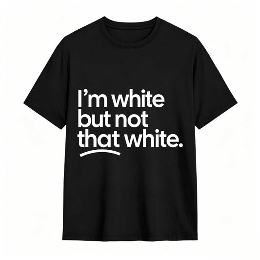 I'm white but not that white Unisex Tee